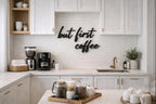 3D Wanddeko „But first Coffee“ – stylischer Schriftzug für dein Zuhause oder Café